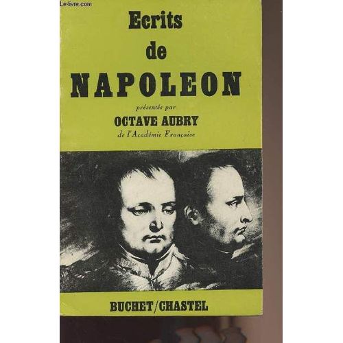 Ecrits De Napoléon Présentés Par Octave Aubry