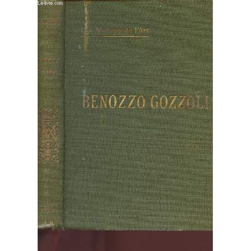 Benozzo Gozzoli (Collection Les Maîtres De L Art)