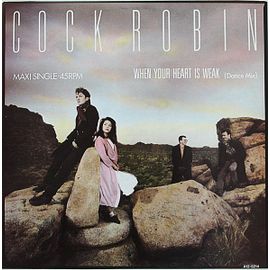 Cock Robin When Your Hearts Is Weak (Dance Mix) _ Maxi