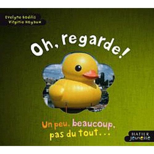 Oh, Regarde ! - Un Peu, Beaucoup, Pas Du Tout, Riquiqui, Gigantesque