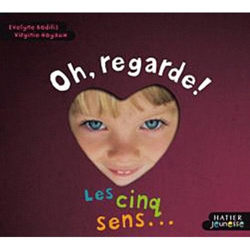 Oh, Regarde ! - Les Cinq Sens Et Les Émotions