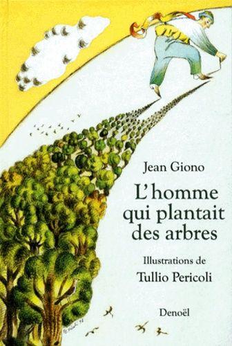L'homme qui plantait des arbres Par Jean Giono