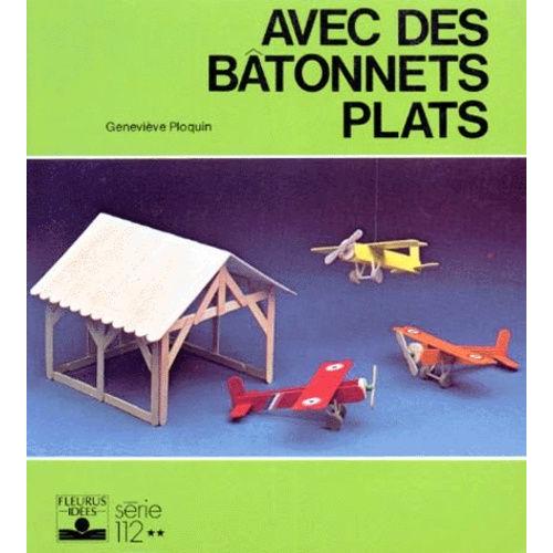 Bâtonnets Plats Tome 1 - Avec Des Bâtonnets Plats