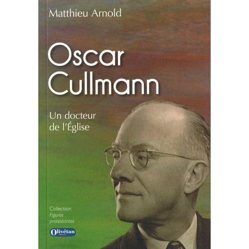 Oscar Cullmann - Un Docteur De L'eglise