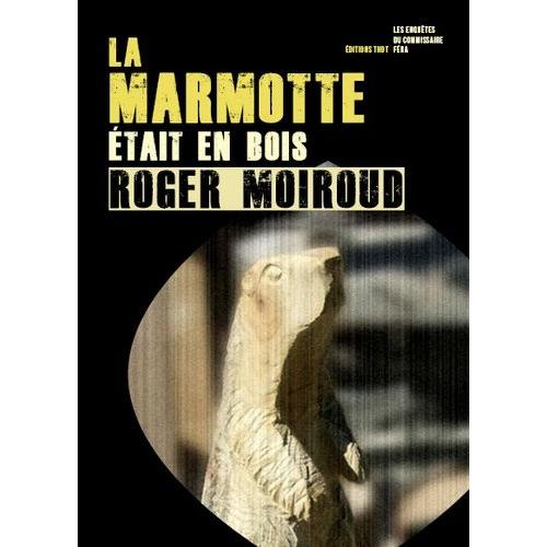 La Marmotte Était En Bois