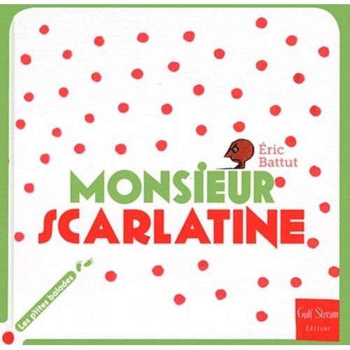Monsieur Scarlatine