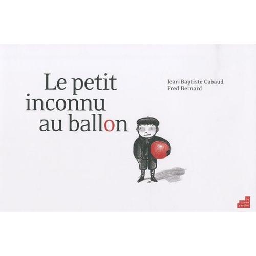 Le Petit Inconnu Au Ballon