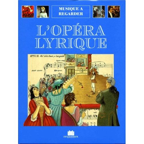L'opera Lyrique - Quatre Siècles De Théâtre Musical