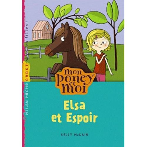 Mon Poney Et Moi Tome 9 - Elsa Et Espoir