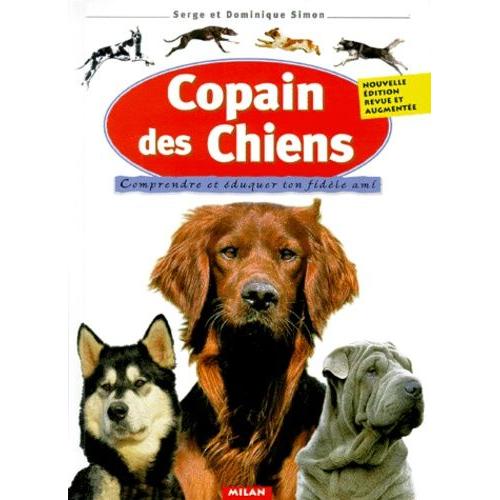 Copain Des Chiens - Comprendre Et Éduquer Ton Fidèle Ami