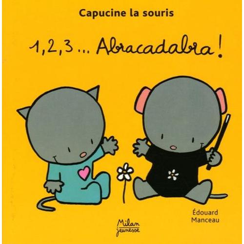 Capucine La Souris - 1, 2, 3... Abracadabra !