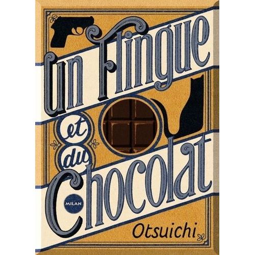 Un Flingue Et Du Chocolat