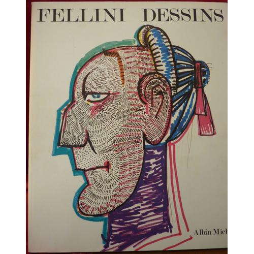 Federico Fellini : Dessins - Cent-quatre-vingts esquisses de