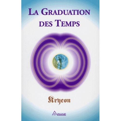 Kryeon - Tome 1, La Graduation Des Temps, De Nouvelles Informations Pour La Paix De L'âme