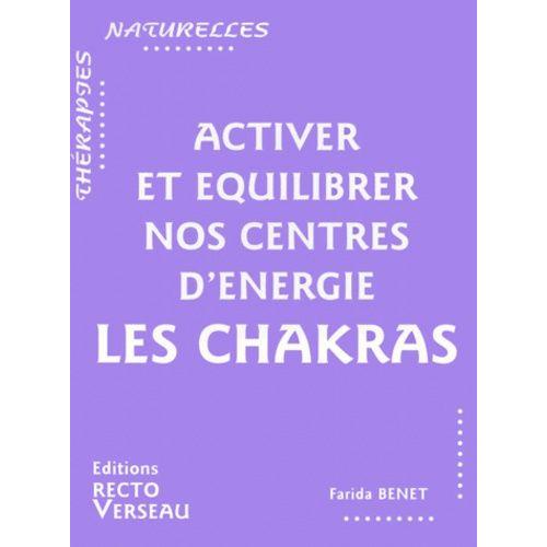 Activer Et Equilibrer Nos Centres D'energie, Les Chakras