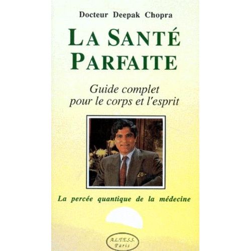 La Sante Parfaite - Guide Complet Pour Le Corps Et L'esprit, La Percée Quantique De La Médecine