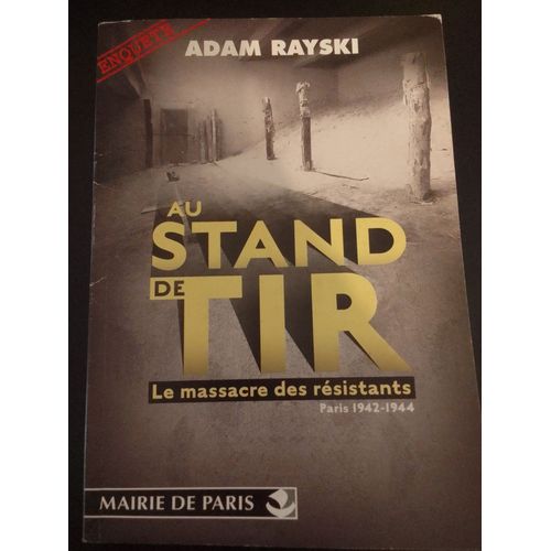 Au Stand De Tir Le Massacre Des Résistants