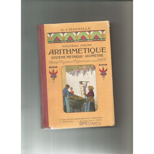 Nouveau Cours Arithmetique, Systeme Metrique, Geometrie, Cours Moyen Et Preparation Au Cep