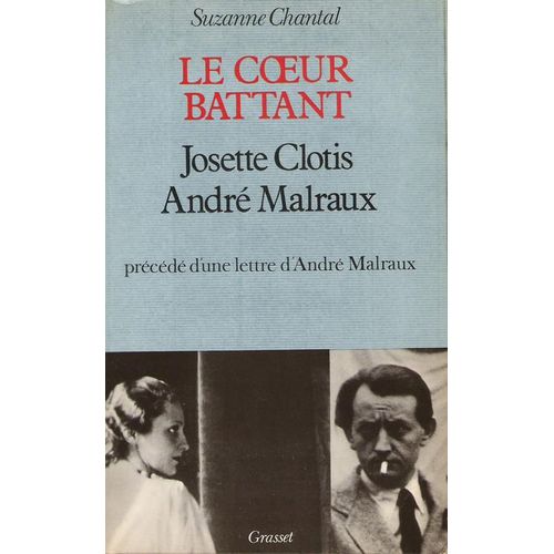 Le Coeur Battant - Josette Cotis - André Malraux - Précédé D'une Lettre D'andré Malraux