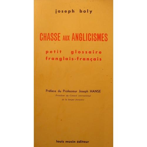 Joseph Boly Chasse Aux Anglicismes - Glossaire Franglais - Français 1974 Musin