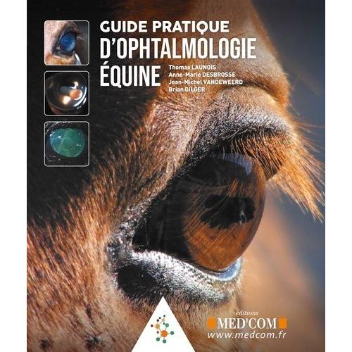 Guide Pratique D'ophtalmologie Équine