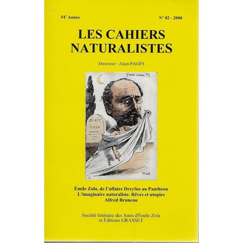 Les Cahiers Naturalistes N° 82 - 2008 - Émile Zola, De L'affaire Dreyfus Au Panthéon - L'imaginaire Naturaliste - Rêves Et Utopies - Alfred Bruneau