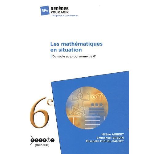 Les Mathématiques En Situation - Du Socle Au Programme De 6e