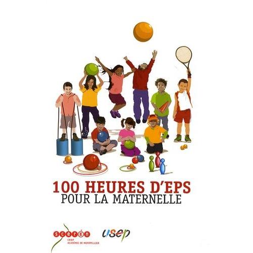 100 Heures D'eps Pour La Maternelle