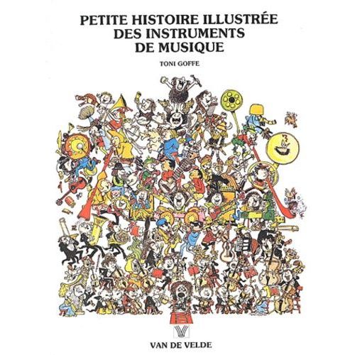 Petite Histoire Illustrée Des Instruments De Musique