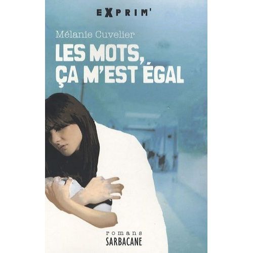 Les Mots, Ça M'est Égal