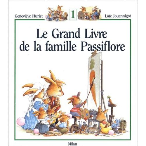 Le Grand Livre De La Famille Passiflore Tome 1
