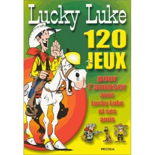 Lucky Luke - 120 Jeux Pour T'amuser Avec Lucky Luke Et Ses Amis