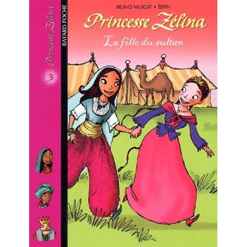Princesse Zélina Tome 3 - La Fille Du Sultan
