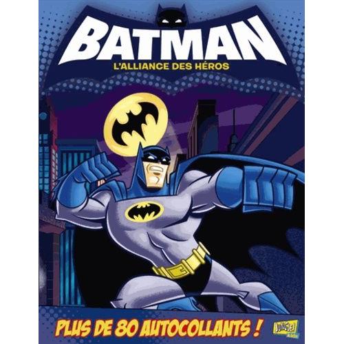 Batman, L'alliance Des Héros - Tous Unis Contre Les Ennuis !