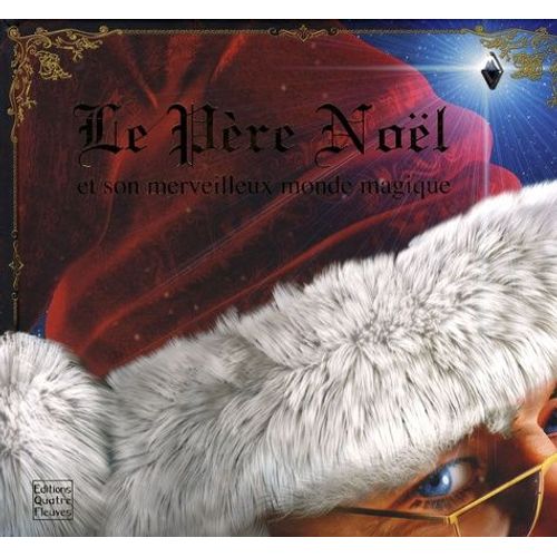 Le Père Noël Et Son Merveilleux Monde Magique
