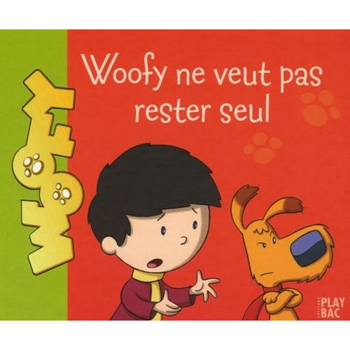 Antoine Et Woofy Tome 4 - Woofy Ne Veut Pas Rester Seul