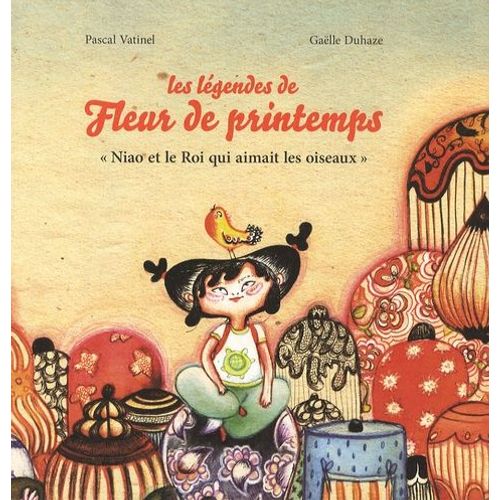 Les Légendes De Fleur De Printemps - Niao Et Le Roi Qui Aimait Les Oiseaux
