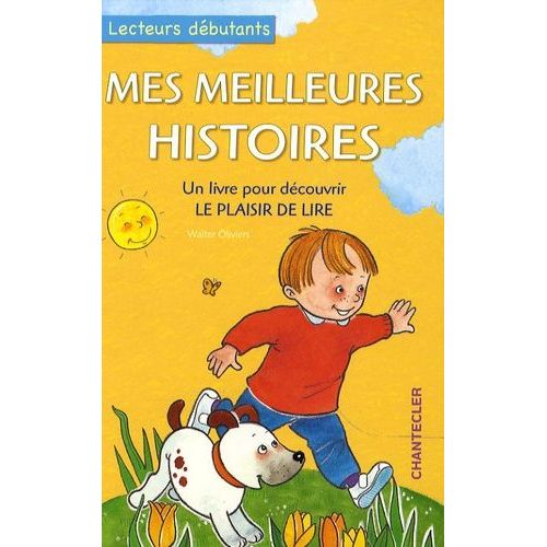 Mes Meilleures Histoires - Un Livre Pour Découvrir Le Plaisir De Lire