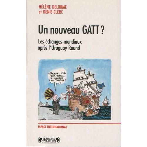 Un Nouveau Gatt ? - Les Échanges Mondiaux Après L'uruguay Round