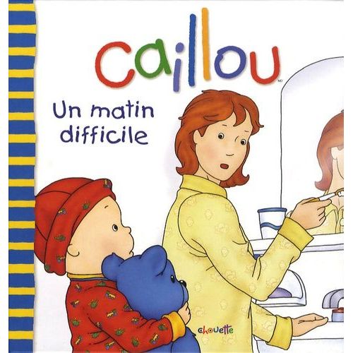 Caillou - Un Matin Difficile
