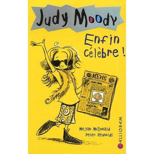 Judy Moody Tome 2 - Enfin Célèbre !
