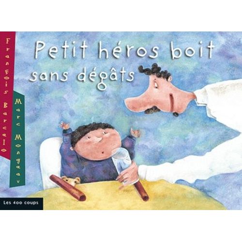 Petit Héros Boit Sans Dégâts