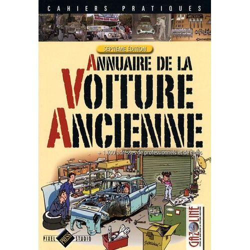 Annuaire De La Voiture Ancienne - + 1600 Adresses De Professionnels Et De Clubs
