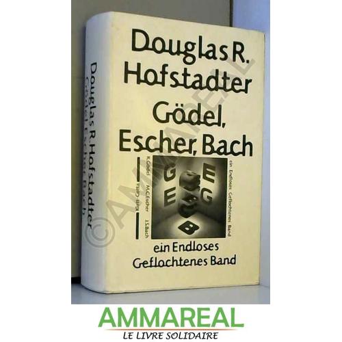 Gödel, Escher, Bach. Ein Endloses Geflochtenes Band