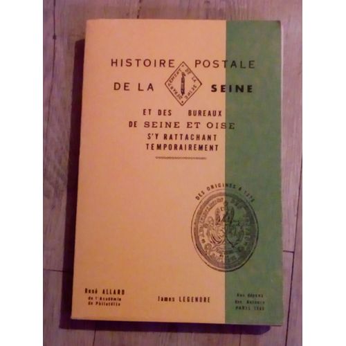 Histoire Postale De La Seine Et Des Bureaux De Seine-Et-Oise S'Y Rattachant Temporairement