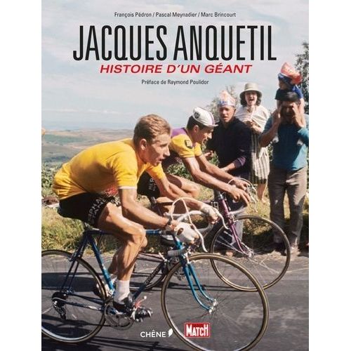 Jacques Anquetil - Histoire D'un Géant
