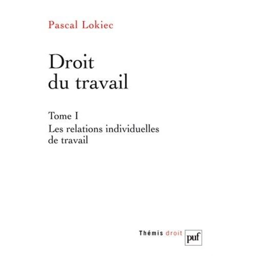 Droit Du Travail - Tome 1 : Les Relations Individuelles De Travail