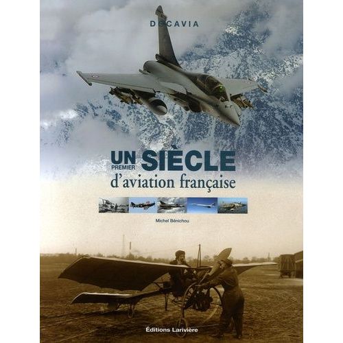 Un Premier Siècle D'aviation Française