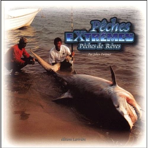 Pêches Extrêmes - Pêches De Rêves