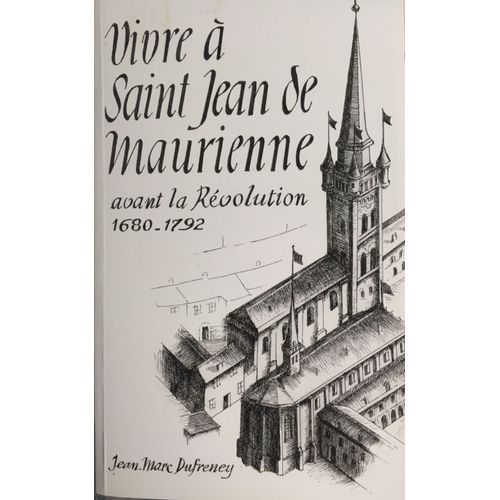 Vivre À St Jean De Maurienne Avant La Révolution 1680-1793
